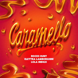 Rocco Hunt, Elettra Lamborghini, Lola Indigo — Caramello (Socievole & Adalwolf Bootleg Remix)