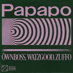 Öwnboss, Watzgood, Zuffo — Papapo