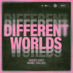 Hayden James, Anabel Englund — Different Worlds