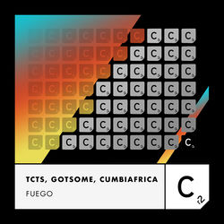 TCTS, GotSome, Cumbiafrica — Fuego (Extended Mix)
