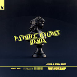 AVIRA & Diana Miro — The Worship - Patrice Bäumel Remix