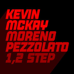 Moreno Pezzolato, Kevin McKay — 1,2 Step