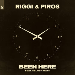 Riggi & Piros feat. Selfish Ways — Been Here