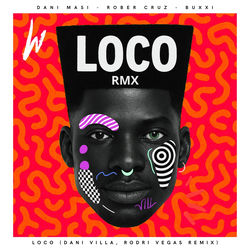 Dani Masi, Rober Cruz, Buxxi — Loco (Dani Villa, Rodri Vegas Rmx)