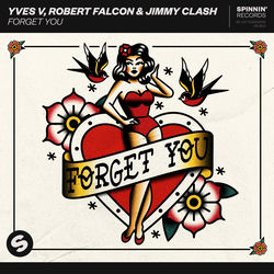 Yves V, Jimmy Clash, Robert Falcon — Forget You (Extended Mix)