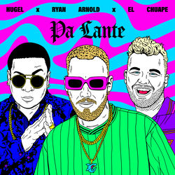 Hugel, Ryan Arnold, El Chuape — Pa Lante