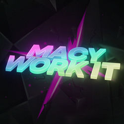 Macy — Work It