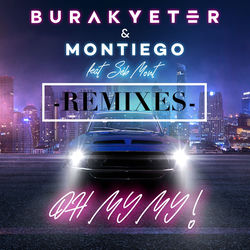 Burak Yeter & Montiego — Oh My My - Socievole & Adalwolf Remix