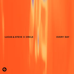 Lucas & Steve x CRCLE — Every Day (Extended Mix)
