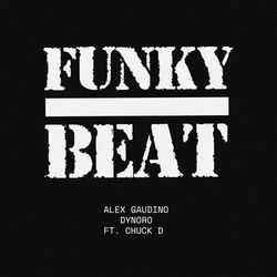Alex Gaudino, Dynoro, Chuck — Funky Beat