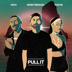 Benny Benassi x Vedo x Raiche — Pull It