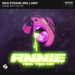 Nick Strand, Mio, LUM!X — Annie Are You Ok - LUM!X Remix