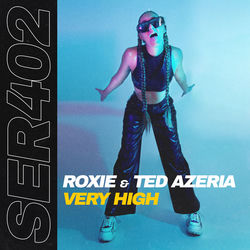 ROXIE & Ted Azeria — Very High
