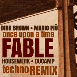 Dino Brown, Mario Più — Once Upon A Time (FABLE)