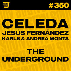 Celeda, Jesus Fernandez, Karl8 & Andrea Monta — The Underground
