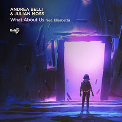 ANDREA BELLI & JULIAN MOSS — What About Us