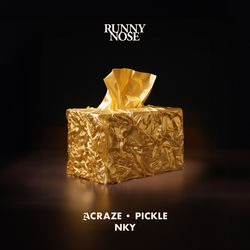 Acraze, Pickle, NKY — Runny Nose