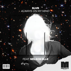 SLVR — Always On My Mind (feat. Nelson Elle)