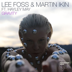 Lee Foss, Martin Ikin, Hayley May — Gravity (Main Mix)