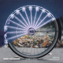 Noisy Boï, Ilhvsh — Come N Roll