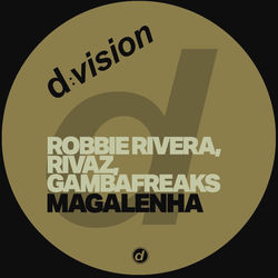 Robbie Rivera, Rivaz, Gambafreaks — Magalenha