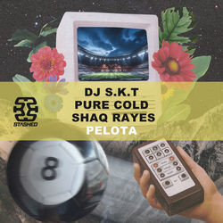 DJ S.K.T, Pure Cold, Shaq Rayes — Pelota