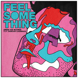 Armin van Buuren feat. Duncan Laurence — Feel Something