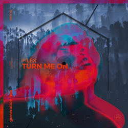 Filex — Turn Me On