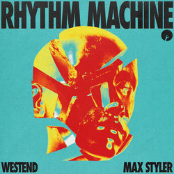Westend & Max Styler — Rhythm Machine