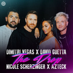 David Guetta x Dimitri Vegas x Nicole Sherzinger ft. Azteck — The Drop