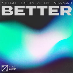 Michael Calfan & Leo Stannard — Better