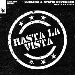 Luciana & Static Revenger — Hasta La Vista (Extended Mix)