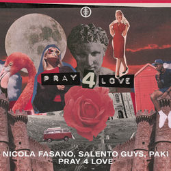 Salento Guys, Paki, Nicola Fasano — Pray 4 Love