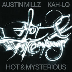 Austin Millz & Kah — Lo-Hot & Mysterious