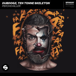 Dubdogz, TEN TONNE SKELETON — Psycho Killer