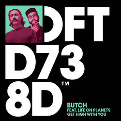 Butch, Life on Planets — Get High With You