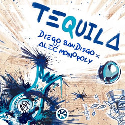 DIEGO SAN DIEGO, Alec Monopoly — Tequila