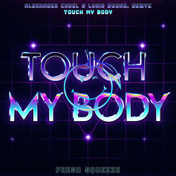 Alexander Cruel & Loris Buono, Delayz — Touch My Body (Extended Mix)