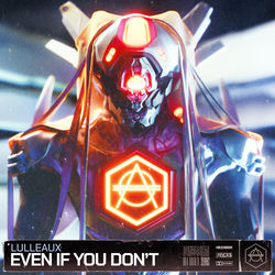 Lulleaux — Even If You Don't