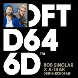 Bob Sinclar, A-Trak — Deep Inside Of Me
