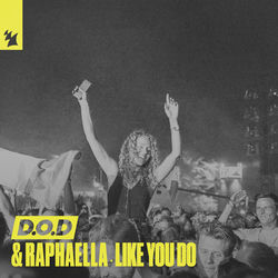 D.O.D & Raphaella — Like You Do (Extended Mix)