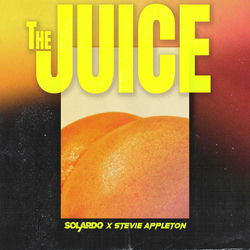 Solardo x Stevie Appleton — The Juice