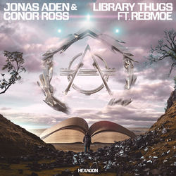 Jonas Aden & Conor Ross — Library Thugs ft. RebMoe