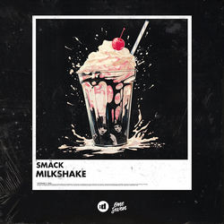 SMACK — Milkshake