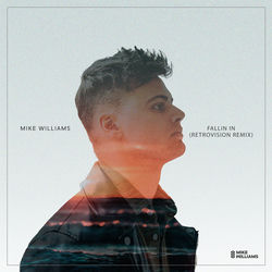Mike Williams — Fallin' In (RetroVision Remix)