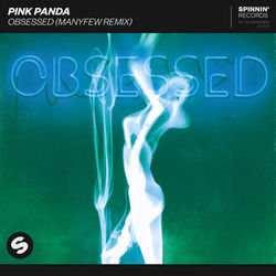 Pink Panda — Obsessed - ManyFew Remix