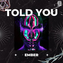 Ember — Told You