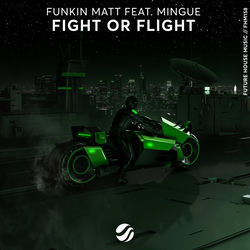 Funkin Matt feat. Mingue — Fight or Flight