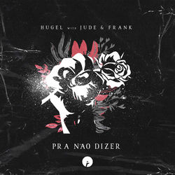 HUGEL, Jude & Frank — Pra Nao Dizer