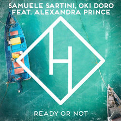 Samuele Sartini, Oki Doro — Ready Or Not (ft. Alexandra Prince)